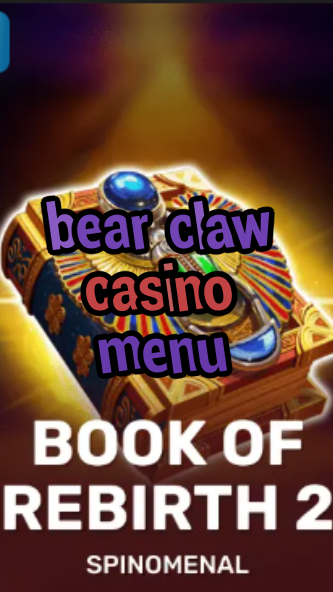 bear claw casino menu-trdjkmsxjksdss.com