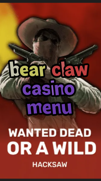 bear claw casino menu-trdjkmsxjksdss.com